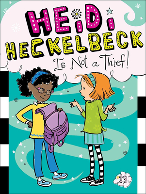 Heidi Heckelbeck Is Not a Thief! By Wanda Coven Cover Image
