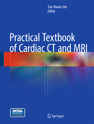 Practical Textbook of Cardiac CT and MRI Cover Image
