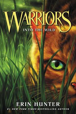 Warriors #1: Into the Wild (Warriors: The Prophecies Begin #1)