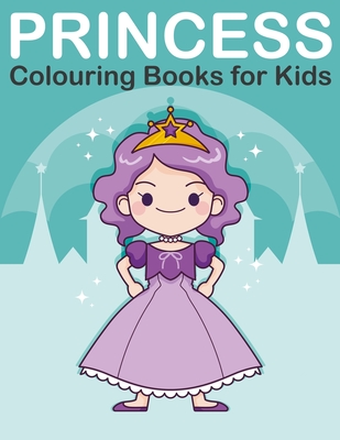 Princess Colouring Book for Kids: Princess, Prince, King and Queen Colouring Book for Children Ages 2-6 Cover Image