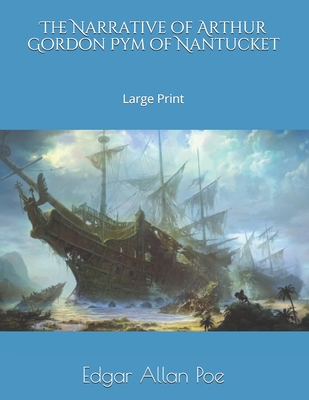 The Narrative of Arthur Gordon Pym of Nantucket
