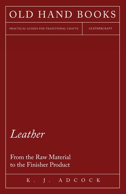 Leather - From the Raw Material to the Finisher Product Cover Image