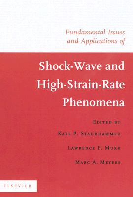 Fundamental Issues and Applications of Shock-Wave and High-Strain-Rate Phenomena Cover Image