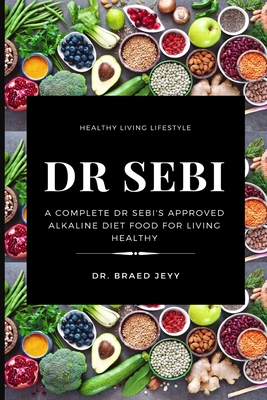 Dr Sebi A Complete Dr Sebi S Approved Alkaline Diet For Living Healthy Paperback The Book Loft Of German Village