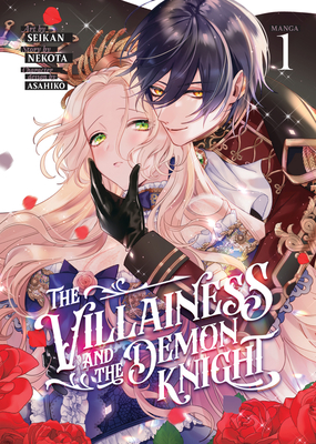 The Villainess and the Demon Knight (Manga) Vol. 1 By Nekota, Seikan (Illustrator), Asahiko (Contributions by) Cover Image