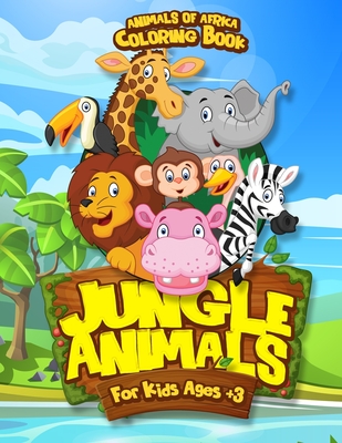 Jungle Animal Coloring Book For Kids: Children Coloring and Activity Books  for Kids Ages 3-5, 6-8, Boys, Girls, Early Learning (Paperback)