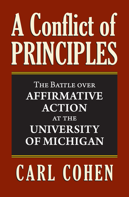 A Conflict of Principles: The Battle Over Affirmative Action at the University of Michigan Cover Image