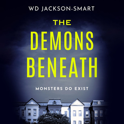 The Demons Beneath By Wd Jackson-Smart, Ralph Lister (Read by) Cover Image