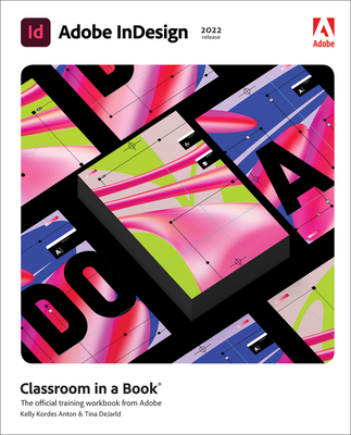 Adobe Indesign Classroom in a Book (2022 Release) (Classroom in a Book (Adobe)) By Kelly Anton, Tina Dejarld Cover Image