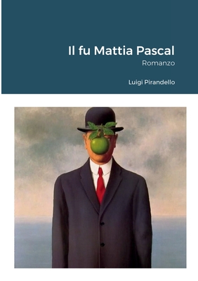 Il fu Mattia Pascal (Italian Edition)