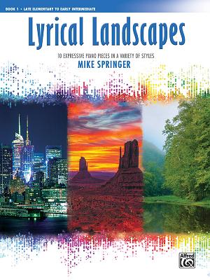 Lyrical Landscapes, Bk 1: 10 Expressive Piano Pieces in a Variety of Styles By Mike Springer (Composer) Cover Image