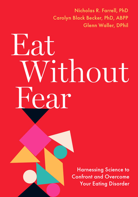 Eat Without Fear: Harnessing Science to Confront and Overcome Your Eating Disorder Cover Image
