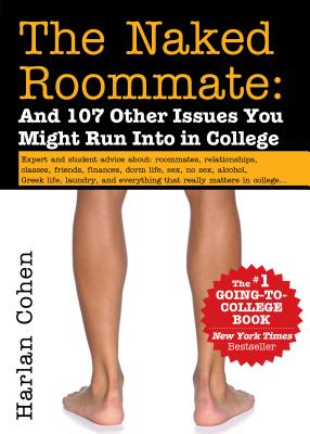 The Naked Roommate: And 107 Other Issues You Might Run Into in College By Harlan Cohen Cover Image