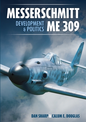 Messerschmitt Me 309 (Secret Projects of the Luftwaffe)