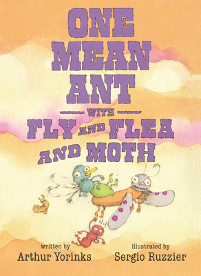 One Mean Ant with Fly and Flea and Moth By Arthur Yorinks, Sergio Ruzzier (Illustrator) Cover Image