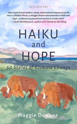Haiku and Hope: 50 States of Climate Change (Eco Poetry) By Maggie Dewane Cover Image