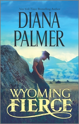 Wyoming Fierce (Wyoming Men #2) By Diana Palmer Cover Image