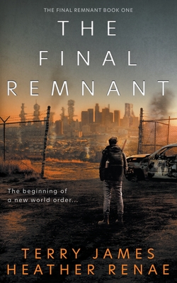 The Final Remnant: A Post-Apocalyptic Christian Fantasy Cover Image