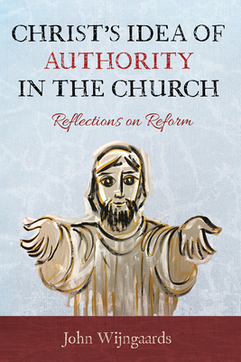 Christ's Idea of Authority in the Church Cover Image