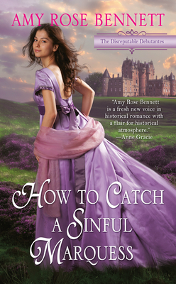 How to Catch a Sinful Marquess (The Disreputable Debutantes #3) By Amy Rose Bennett Cover Image