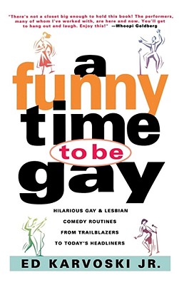 A Funny Time to Be Gay By Ed Karvoski, Jr. (Editor) Cover Image