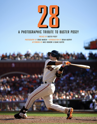 28: A Photographic Tribute to Buster Posey By Brad Mangin (By (photographer)), Brian Murphy, Buster Posey (Preface by), Mike Krukow (Afterword by), Duane Kuiper (Afterword by) Cover Image