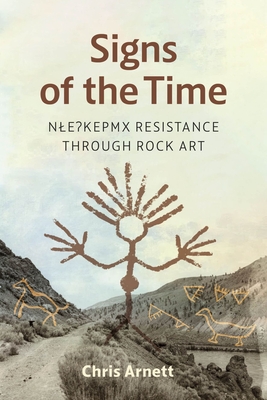 Signs of the Time: Nlaka'pamux Resistance through Rock Art Cover Image