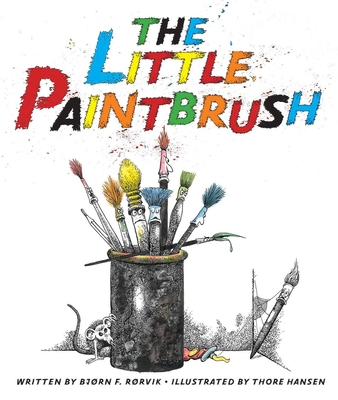 The Little Paintbrush By Bjørn F. Rørvik, Thore Hansen (Illustrator) Cover Image