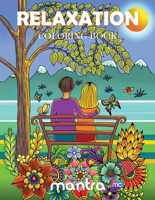 Relaxation Coloring Book: Coloring Book for Adults: Beautiful Designs for Stress Relief, Creativity, and Relaxation By Mantra Cover Image