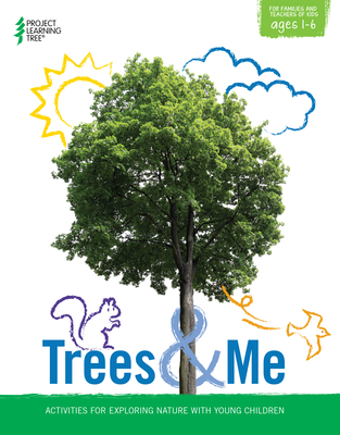 Trees & Me: Activities for Exploring Nature with Young Children By Project Learning Tree (Abridged by) Cover Image