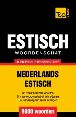 Thematische woordenschat Nederlands-Estisch - 9000 woorden By Andrey Taranov Cover Image