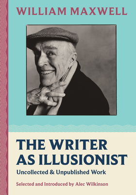 The Writer as Illusionist: Uncollected & Unpublished Work (Nonpareil Books #11)