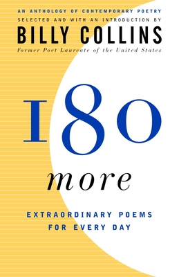 180 More: Extraordinary Poems for Every Day By Billy Collins (Editor) Cover Image
