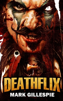 Deathflix: A Post-Apocalyptic Action Thriller (The Butch Nolan #3)