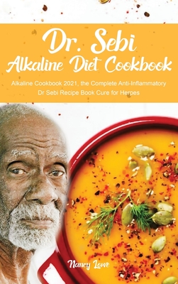 Dr Sebi Alkaline Diet Cookbook Alkaline Cookbook 21 The Complete Anti Inflammatory Dr Sebi Recipe Book Cure For Herpes Hardcover Once Upon A Crime