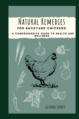 Natural Remedies For Backyard Chickens: A Comprehensive Guide for ...
