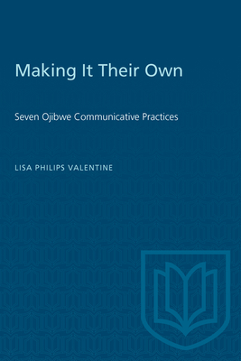 Making It Their Own: Seven Ojibwe Communicative Practices (Heritage) Cover Image