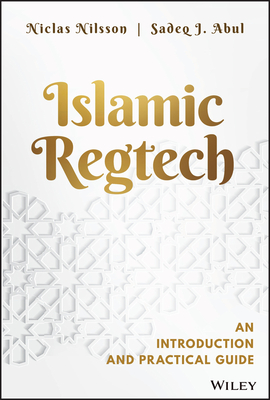 Islamic Regtech: An Introduction and Practical Guide (Wiley Finance)