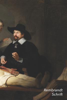 Rembrandt Schrift: De anatomische les van Dr. Nicolaes Tulp Artistiek Dagboek voor Aantekeningen Stijlvol Notitieboek Ideaal Voor School, Cover Image