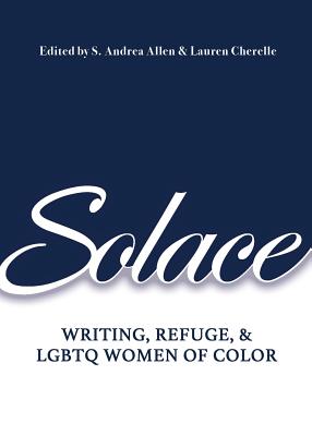 Solace: Writing, Refuge, and LGBTQ Women of Color