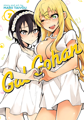 Gal Gohan Vol. 7 By Marii Taiyou Cover Image