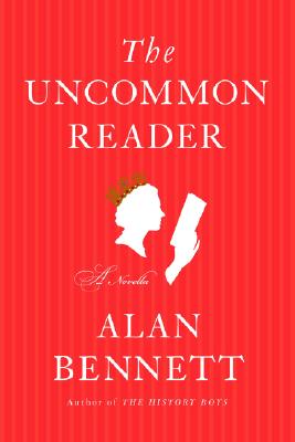 The Uncommon Reader: A Novella Cover Image