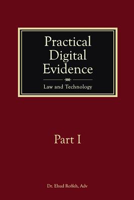Practical Digital Evidence - Part I: Law and Technology Cover Image