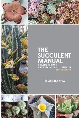 The Succulent Manual: A guide to care and repair for all climates (Second Edition) Cover Image