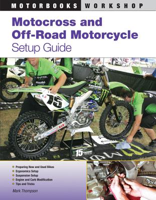 Motocross and Off-Road Motorcycle Setup Guide (Motorbooks Workshop) By Mark Thompson Cover Image