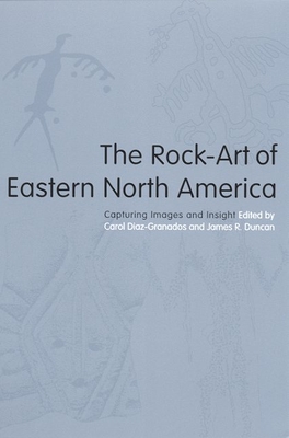 The Rock-Art of Eastern North America: Capturing Images and Insight Cover Image