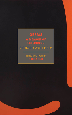 Germs: A Memoir of Childhood By Richard Wollheim, Sheila Heti (Introduction by) Cover Image