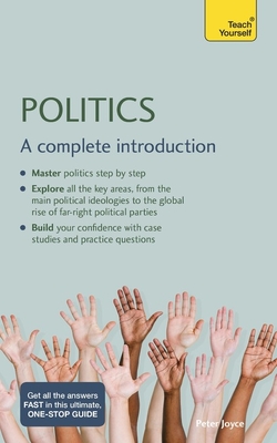 Politics: A Complete Introduction: Teach Yourself By Peter Joyce Cover Image