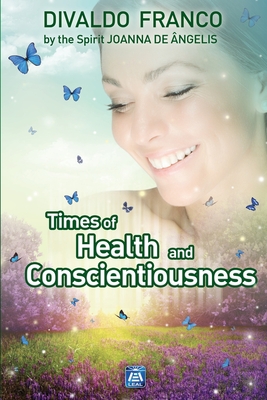 Times of Health and Conscientiousness By Divaldo Pereira Franco, Joanna de Ângelis Cover Image