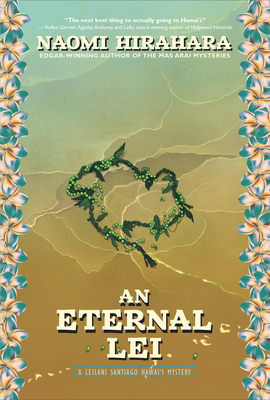 An Eternal Lei: A Leilani Santiago Hawai'i Mystery By Naomi Hirahara Cover Image